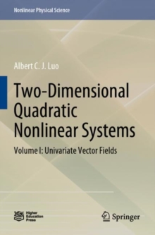 Two-Dimensional Quadratic Nonlinear Systems : Volume I: Univariate Vector Fields