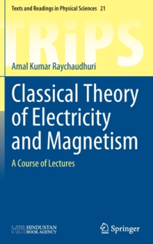 Classical Theory of Electricity and Magnetism : A Course of Lectures