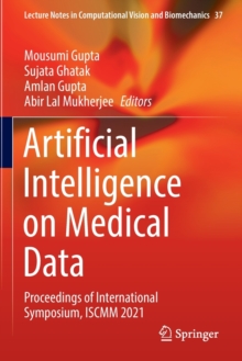 Artificial Intelligence on Medical Data : Proceedings of International Symposium, ISCMM 2021