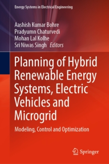 Planning of Hybrid Renewable Energy Systems, Electric Vehicles  and Microgrid : Modeling, Control and Optimization