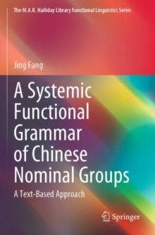 A Systemic Functional Grammar of Chinese Nominal Groups : A Text-Based Approach
