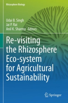 Re-visiting the Rhizosphere Eco-system for Agricultural Sustainability