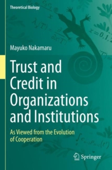 Trust and Credit in Organizations and Institutions : As Viewed from the Evolution of Cooperation