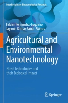 Agricultural and Environmental Nanotechnology : Novel Technologies and their Ecological Impact