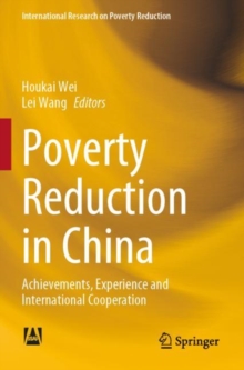Poverty Reduction in China : Achievements, Experience and International Cooperation