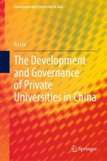The Development and Governance of Private Universities in China