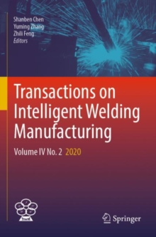 Transactions on Intelligent Welding Manufacturing : Volume IV No. 2  2020