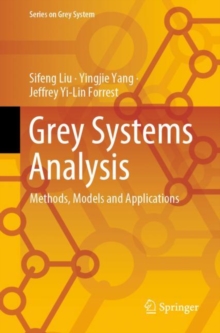 Grey Systems Analysis : Methods, Models and Applications