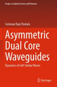 Asymmetric Dual Core Waveguides : Dynamics of Self-Similar Waves