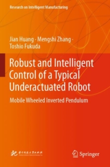 Robust and Intelligent Control of a Typical Underactuated Robot : Mobile Wheeled Inverted Pendulum
