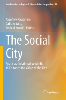 The Social City : Space as Collaborative Media to Enhance the Value of the City