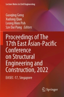 Proceedings of The 17th East Asian-Pacific Conference on Structural Engineering and Construction, 2022 : EASEC-17, Singapore