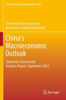 China’s Macroeconomic Outlook : Quarterly Forecast and Analysis Report, September 2022