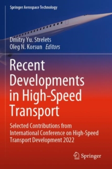 Recent Developments in High-Speed Transport : Selected Contributions from International Conference on High-Speed Transport Development 2022