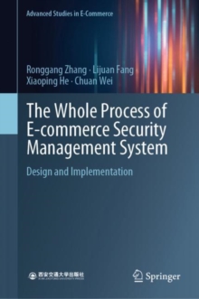 The Whole Process of E-commerce Security Management System : Design and Implementation