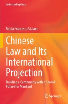 Chinese Law and Its International Projection : Building a Community with a Shared Future for Mankind