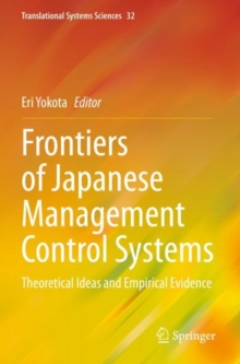 Frontiers of Japanese Management Control Systems : Theoretical Ideas and Empirical Evidence