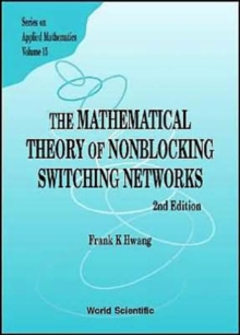 Mathematical Theory Of Nonblocking Switching Networks, The (2nd Edition)