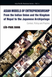 Asian Models Of Entrepreneurship -- From The Indian Union And The Kingdom Of Nepal To The Japanese Archipelago: Context, Policy And Practice