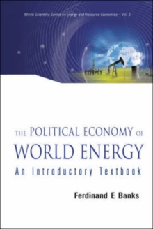 Political Economy Of World Energy, The: An Introductory Textbook