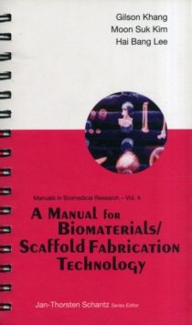 Manual For Biomaterials/scaffold Fabrication Technology, A