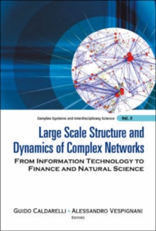 Large Scale Structure And Dynamics Of Complex Networks: From Information Technology To Finance And Natural Science