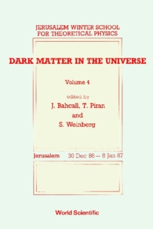 Dark Matter In The Universe - Proceedings Of The 4th Jerusalem Winter School For Theoretical Physics