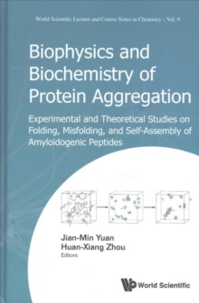 Biophysics And Biochemistry Of Protein Aggregation: Experimental And Theoretical Studies On Folding, Misfolding, And Self-assembly Of Amyloidogenic Peptides