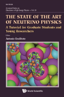 State Of The Art Of Neutrino Physics, The: A Tutorial For Graduate Students And Young Researchers