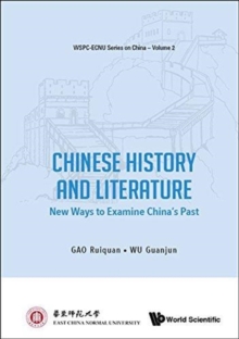 Chinese History And Literature: New Ways To Examine China's Past