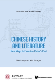 Chinese History And Literature: New Ways To Examine China's Past