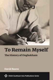To Remain Myself : The History of Onghokham