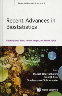 Recent Advances In Biostatistics: False Discovery Rates, Survival Analysis, And Related Topics