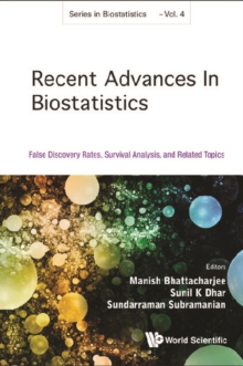 Recent Advances In Biostatistics: False Discovery Rates, Survival Analysis, And Related Topics