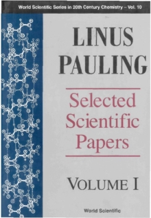Linus Pauling - Selected Scientific Papers (In 2 Volumes) - Volume 1
