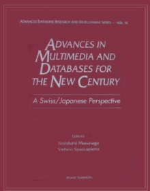 Advances In Multimedia & Databases For The New Century - A Swiss/japanese Perspective