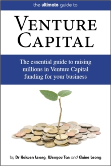 Venture Capital : How to Raise Funds for Your Business