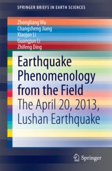 Earthquake Phenomenology from the Field : The April 20, 2013, Lushan Earthquake