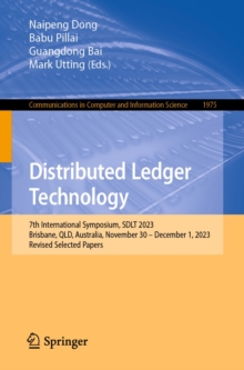 Distributed Ledger Technology : 7th International Symposium, SDLT 2023, Brisbane, QLD, Australia, November 30 - December 1, 2023, Revised Selected Papers