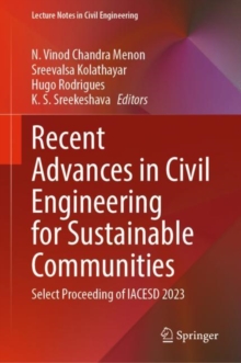 Recent Advances in Civil Engineering for Sustainable Communities : Select Proceeding of IACESD 2023