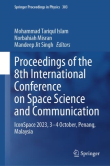 Proceedings of the 8th International Conference on Space Science and Communication : IconSpace 2023, 3–4 October, Penang, Malaysia