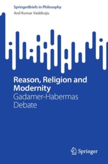 Reason, Religion and Modernity : Gadamer-Habermas Debate