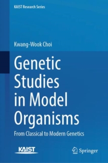 Genetic Studies in Model Organisms : From Classical to Modern Genetics