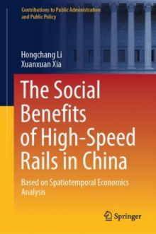 The Social Benefits of High-Speed Rails in China : Based on Spatiotemporal Economics Analysis