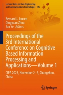 Proceedings of the 3rd International Conference on Cognitive Based Information Processing and Applications-Volume 1 : CIPA 2023, November 2-3, Changzhou, China