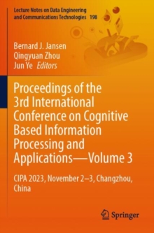 Proceedings of the 3rd International Conference on Cognitive Based Information Processing and Applications-Volume 3 : CIPA 2023, November 2-3, Changzhou, China