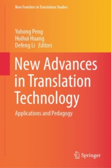 New Advances in Translation Technology : Applications and Pedagogy