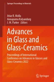 Advances in Glass and Glass-Ceramics : Proceedings of International Conference on Advances in Glasses and Glass-Ceramics 2022