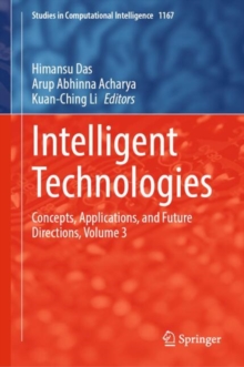 Intelligent Technologies : Concepts, Applications, and Future Directions, Volume 3