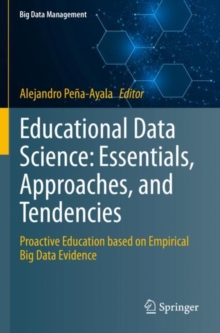 Educational Data Science: Essentials, Approaches, and Tendencies : Proactive Education based on Empirical Big Data Evidence